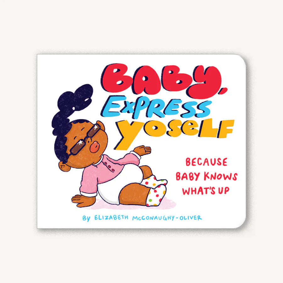 Baby, Express Yoself