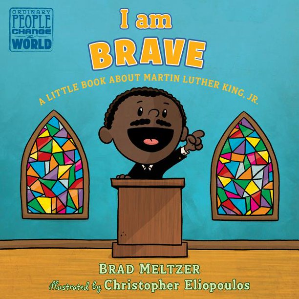 I Am Brave - A Little Book About Martin Luther King, Jr